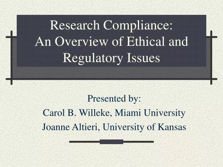 research compliance an overview of ethical and regulatory issues