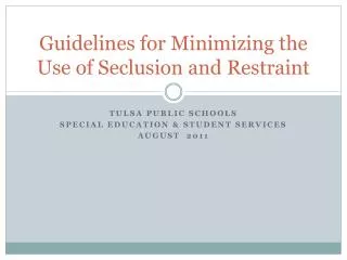 Guidelines for Minimizing the Use of Seclusion and Restraint