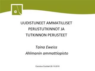uudistuneet ammatilliset perustutkinnot ja tutkinnon perusteet taina eweiss ahlmanin ammattiopisto