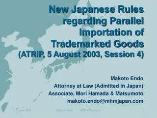 Makoto Endo Attorney at Law (Admitted in Japan) Associate, Mori Hamada &amp; Matsumoto