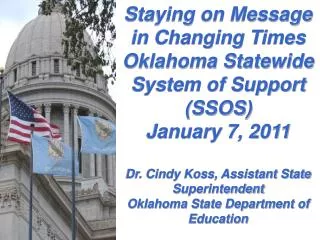 Staying on Message in Changing Times Oklahoma Statewide System of Support (SSOS) January 7, 2011