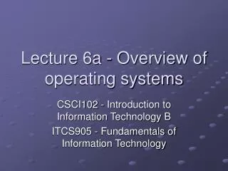Lecture 6a - Overview of operating systems