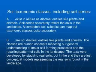 Soil taxonomic classes, including soil series: