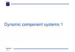 Understanding Pre-structured vs. Dynamic Component Systems in Software Architecture - slide 1