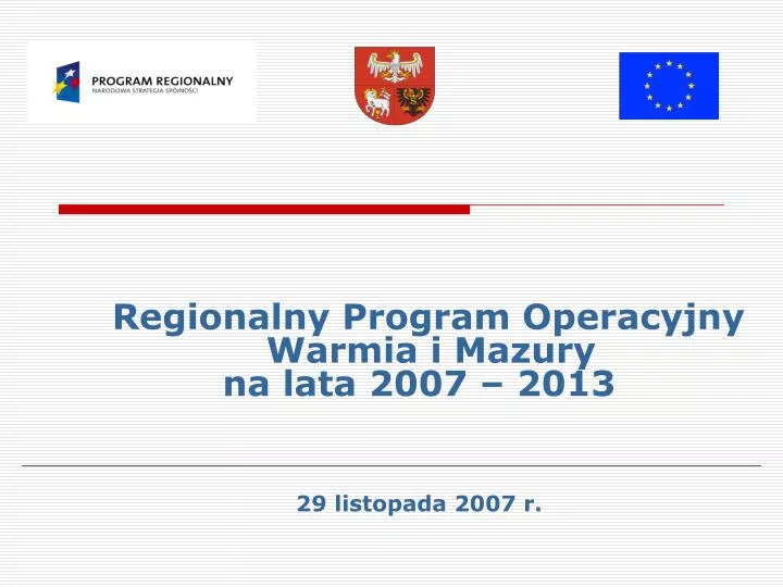 regionalny program operacyjny warmia i mazury na lata 2007 2013 29 listopada 2007 r