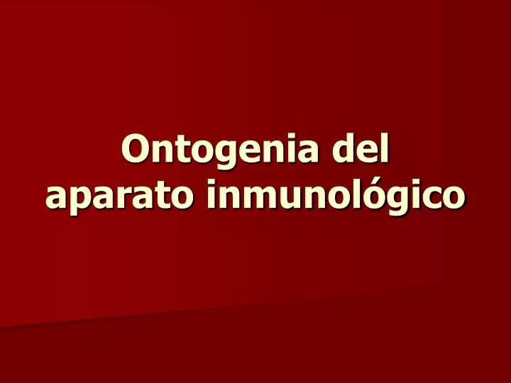 ontogenia del aparato inmunol gico