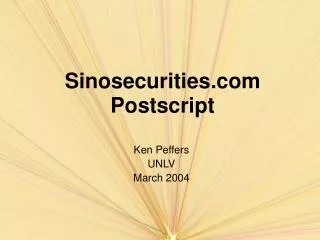 Sinosecurities Postscript