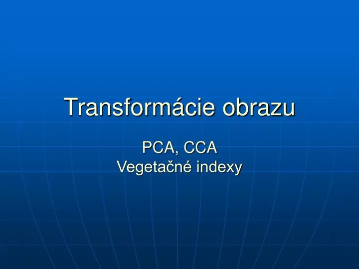 transform cie obrazu pca cca vegeta n indexy