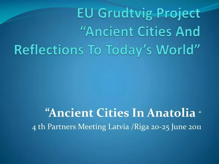 eu grudtvig project ancient cities and reflections to today s world