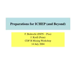 preparations for ichep and beyond