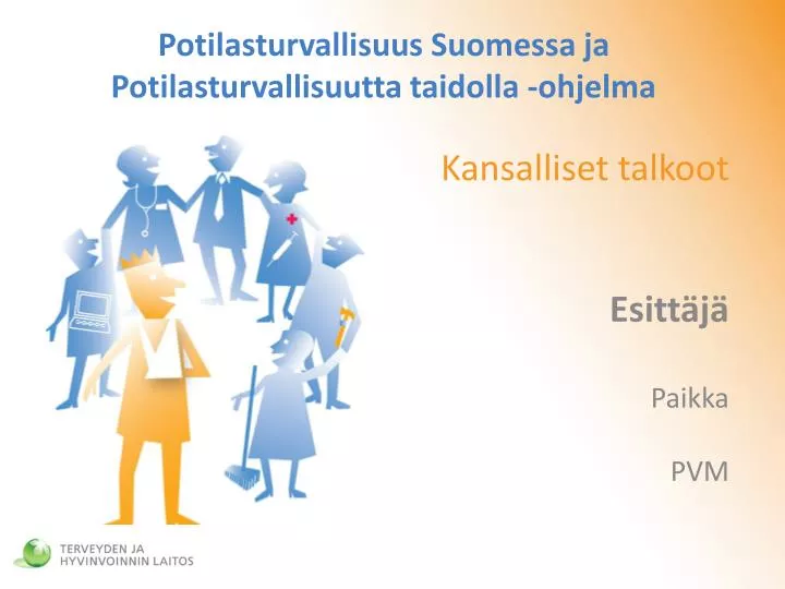 potilasturvallisuus suomessa ja potilasturvallisuutta taidolla ohjelma