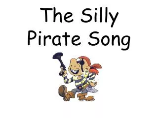 The Silly Pirate Song