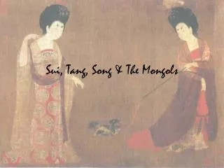 Sui, Tang, Song &amp; The Mongols