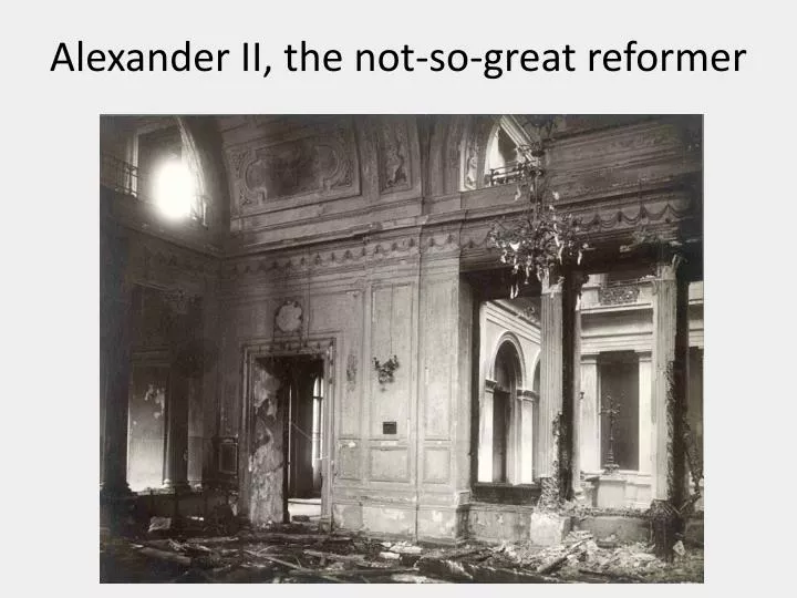 alexander ii the not so great reformer