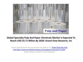 Specialty Pulp And Paper Chemicals Market to 2020