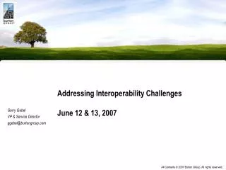 Addressing Interoperability Challenges June 12 &amp; 13, 2007