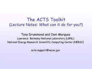 The ACTS Toolkit ( Lecture Notes: What can it do for you? )