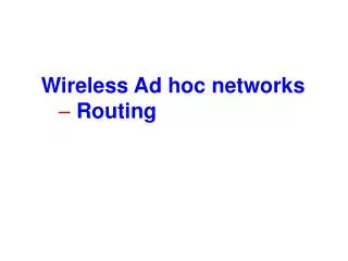 Wireless Ad hoc networks Routing