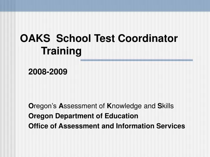 oaks school test coordinator training