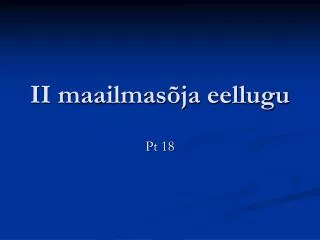 ii maailmas ja eellugu