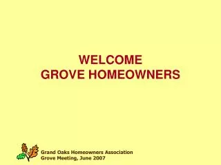 WELCOME GROVE HOMEOWNERS