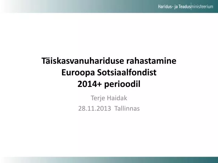 t iskasvanuhariduse rahastamine euroopa sotsiaalfondist 2014 perioodil