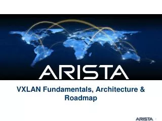 VXLAN Fundamentals, Architecture &amp; Roadmap
