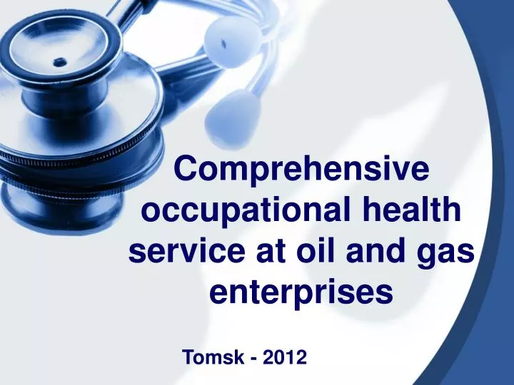 comprehensive occupational health service at oil and gas enterprises