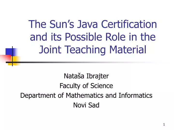 the sun s java certification and its possible role in the joint teaching material