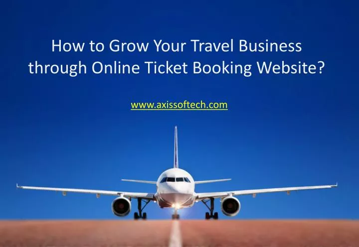 how to grow your travel business through online ticket booking website