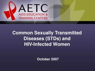Common Sexually Transmitted Diseases (STDs) and HIV-Infected Women