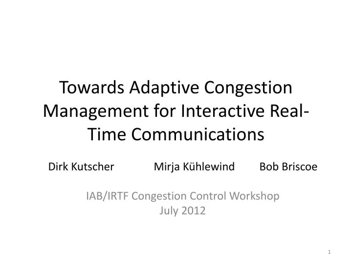 towards adaptive congestion management for interactive real time communications