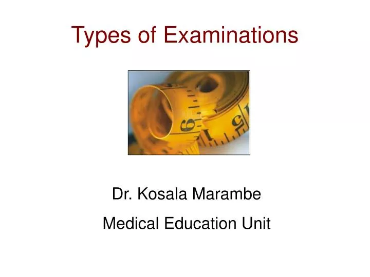 types of examinations