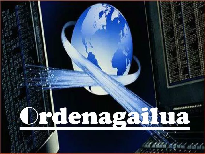 o rdenagailua