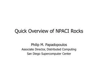 Quick Overview of NPACI Rocks