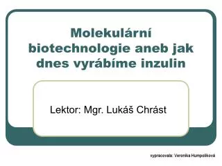 molekul rn biotechnologie aneb jak dnes vyr b me inzulin