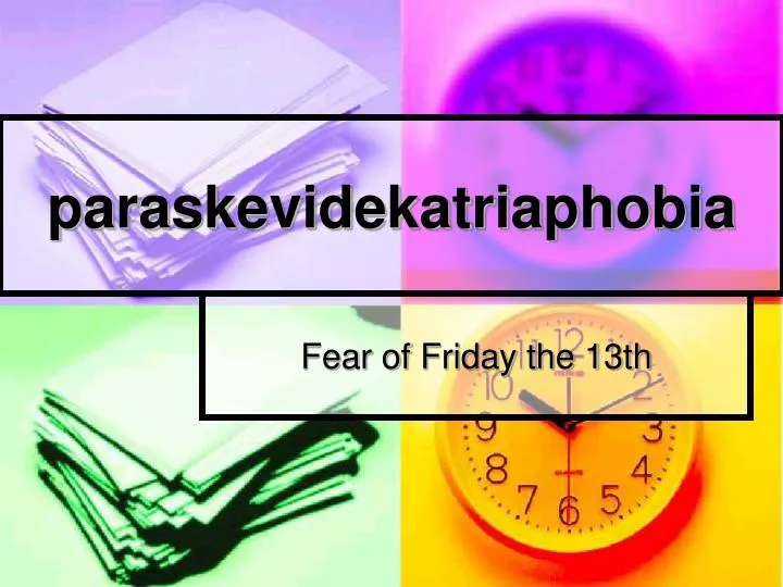 paraskevidekatriaphobia