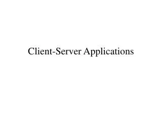 Client-Server Applications