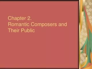 Chapter 2. Romantic Composers and Their Public