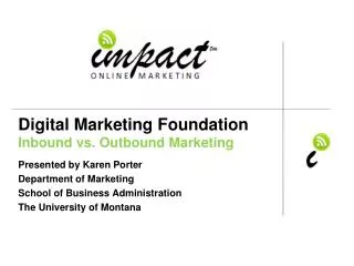 Digital Marketing Foundation Inbound vs. Outbound Marketing
