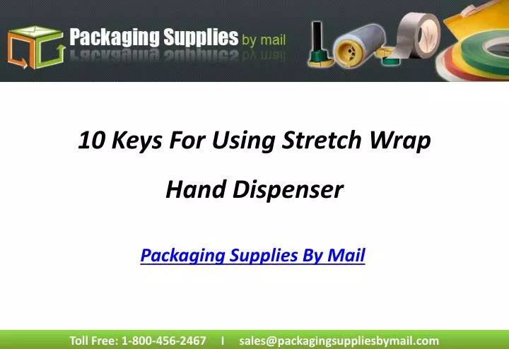 10 keys for using stretch wrap hand dispenser