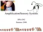 Amplification/Sensory Systems - slide 1