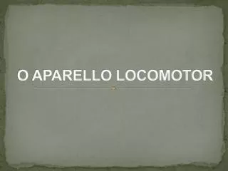 o aparello locomotor