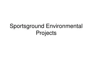 Sportsground Environmental Projects