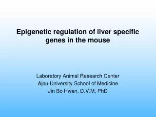 Epigenetic regulation of liver specific genes in the mouse