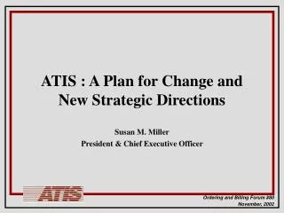 ATIS : A Plan for Change and New Strategic Directions