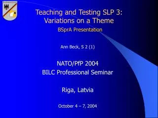Teaching and Testing SLP 3: Variations on a Theme BSprA Presentation