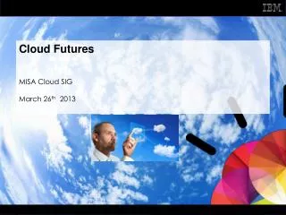 Cloud Futures MISA Cloud SIG March 26 th 2013