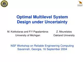 M. Kokkolaras and P.Y Papalambros University of Michigan