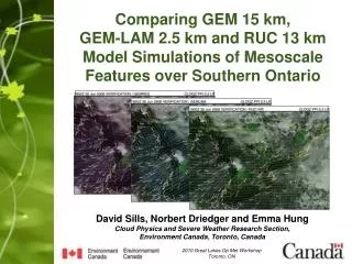 David Sills, Norbert Driedger and Emma Hung Cloud Physics and Severe Weather Research Section,